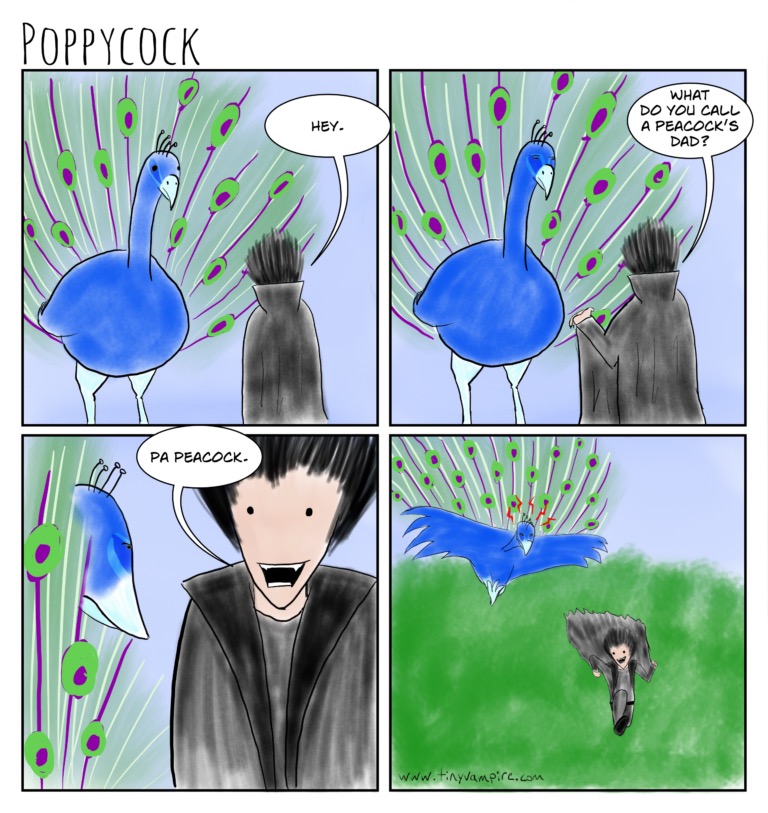 Peacocks hate bad jokes.